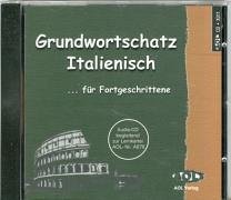 Grundwortschatz Italienisch fr Fortgeschrittene. CD