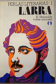 Larra, el hombre y la obra (Perlas literarias ; 1) (Spanish Edition)