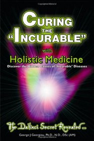 Curing the Incurable With Holistic Medicine: The DaVinci Secret Revealed