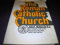 The Roman Catholic Church (History of religion series)