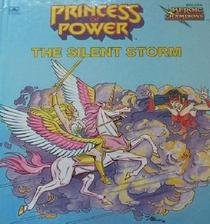 The Silent Storm (Princess of Power--Heroic Champions)