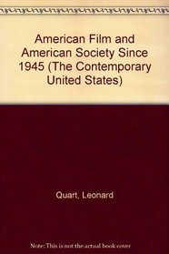 American Film and American Society Since 1945 (The Contemporary United States)
