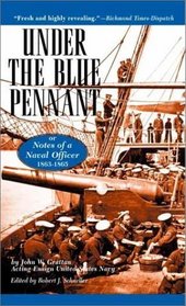 Under the Blue Pennant: or Notes of a Naval Officer, 1863-1865