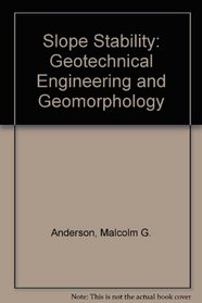 Slope Stability: Geotechnical Engineering and Geomorphology