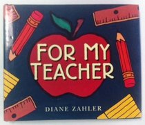 For My Teacher: A Keepsake for the Teacher