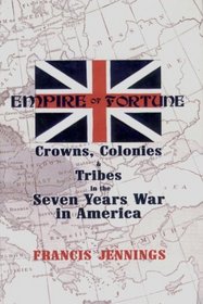 Empire of Fortune: Crowns, Colonies  Tribes in the Seven Years War in America