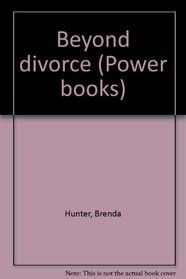 Beyond Divorce: A Personal Journey (Power Books)