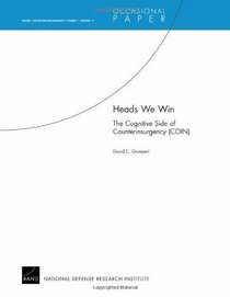 Heads We Win: The Cognitive Side of Counterinsurgency (COIN) (Rand Counterinsurgency Study)