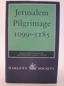 Jerusalem Pilgrimage 1099-1185 (Works Issued by the Hakluyt Society,)