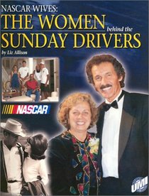 NASCAR Wives: The Women Behind the Sunday Drivers