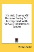 Historic Survey Of German Poetry V1: Interspersed With Various Translations (1830)