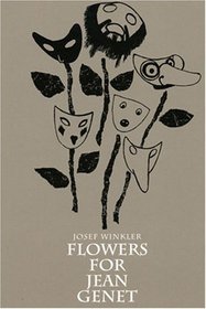 Flowers for Jean Genet (Studies in Austrian Literature, Culture, and Thought Translation Series)