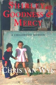 Shirley, Goodness & Mercy: A Childhood Memoir