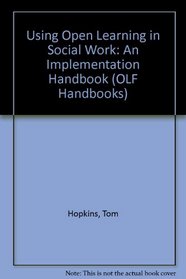 Using Open Learning in Social Work: An Implementation Handbook (OLF Handbooks)