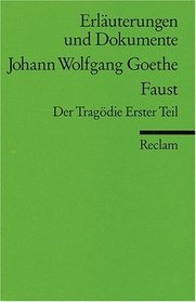 Faust. Erluterungen und Dokumente. Der Tragdie Erster Teil. (Lernmaterialien)