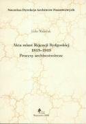 Akta miast Rejencji Bydgoskiej 1815-1919: Procesy archiwotworcze (Polish Edition)