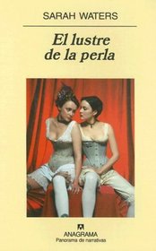 El Lustre de la Perla (Panorama de Narrativas) (Spanish Edition)