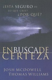 Enbuscade Certeza: Esta Seguro de Lo Que Cree? Por Que? (Spanish Edition)