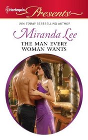 The Man Every Woman Wants (Harlequin Presents, No 3031)