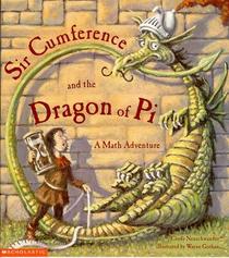 Sir Cumference and the Dragon of Pi: A Math Adventure