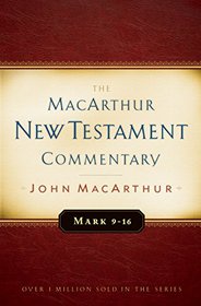 Mark 9-16 MacArthur New Testament Commentary (Macarthur New Testament Commentary Serie)