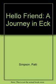 Hello Friend: A Journey in Eck