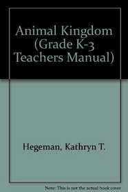 Animal Kingdom (Grade K-3 Teachers Manual)