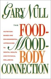 The Food-Mood-Body Connection: Nutrition-Based and Environmental Approaches to Mental Health and Physical Wellbeing