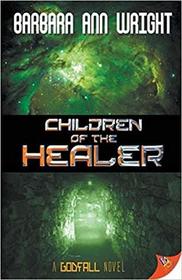 Children of the Healer (Godfall, Bk 3)