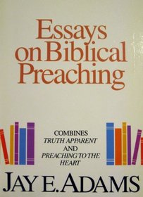 Essays on Biblical Preaching (The Jay Adams library)