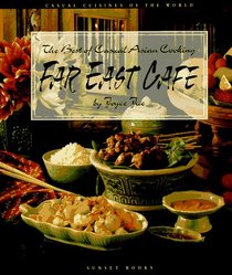 Far East Cafe: The Best of Casual Asian Cooking (Casual Cuisines of the World)