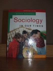 Sociology In Our Times 2007 Instructor's Edition