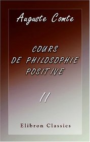 Cours de philosophie positive: Tome 2