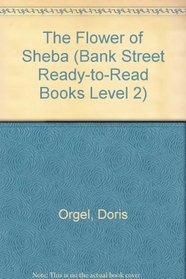 FLOWER OF SHEBA, THE (Bank Street Ready-to-Read Books Level 2)