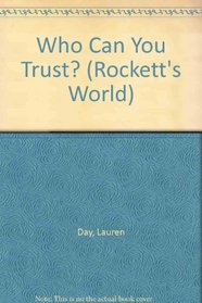 Who Can You Trust? (Rockett's World)