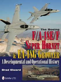 The Boeing F/A-18E/F Super Hornet & EA-18G Growler: A Developmental and Operational History
