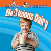 Delicious Dairy (Slim Goodbody's Nutrition Edition)