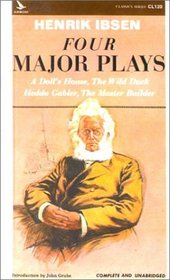 Four Major Plays: A Doll's House, the Wild Duck, Hedda Gabler, and the Master Builder (Airmont Classic)