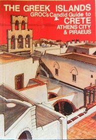 Groc's Candid Guide to Crete, Athens City and Piraeus (The Greek islands)