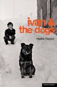 Ivan and the Dogs (Modern Plays)