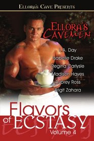 Ellora's Cavemen: Flavors of Ecstasy, Vol 4