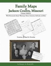Family Maps of Jackson County, Missouri, Deluxe Edition