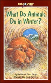 What Do Animals Do in Winter?: How Animals Survive the Cold (Discovery Readers)