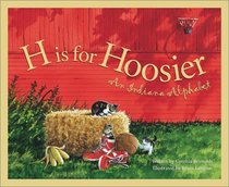 H is for Hoosier: An Indiana Alphabet (Discover America State By State)