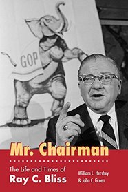 Mr. Chairman: The Life and Times of Ray C. Bliss (Series on ohio politics)