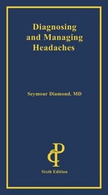 Diagnosing and Managing Headaches, 6th Edition