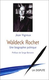 Waldeck Rochet. Une biographie politique