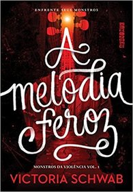 A Melodia Feroz (This Savage Song) (Monsters of Verity, Bk 1) (Em Portuguese do Brasil)