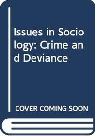 Issues in Sociology: Crime and Deviance
