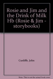 Rosie and Jim and the Drink of Milk (Rosie & Jim - storybooks)